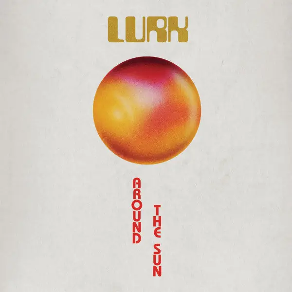 Next Day Delivery LURK AROUND THE SUN (COLORED VINYL) - LP