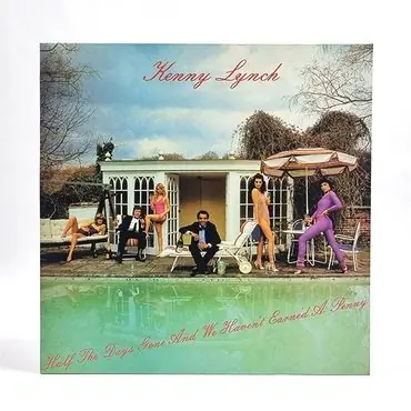 LYNCH,KENNY HALF THE DAY'S GONE & WE HAVEN'T EARNED A PENNY (RSD22) - LP Low Price