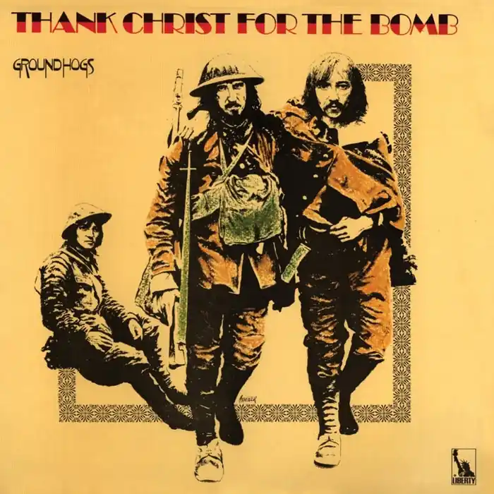 Grab Now The Groundhogs – Thank Christ For The Bomb