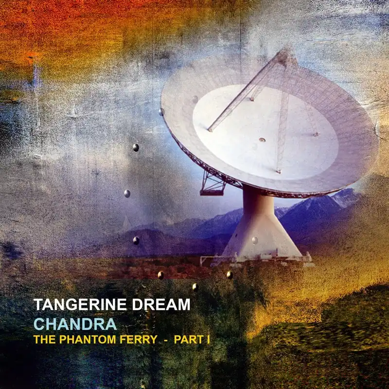 Tangerine Dream - Chandra: Phantom Ferry - Part 1 (Gate) (Ofgv) (Uk) (– Josey Records Buy Direct
