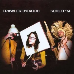 Trawler Bycatch - Schlepem (LP)– Josey Records Get Yours