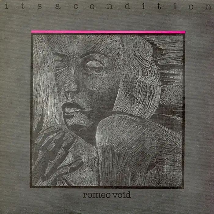 Romeo Void – Itsacondition (VG+/VG+) Don’t Miss Out