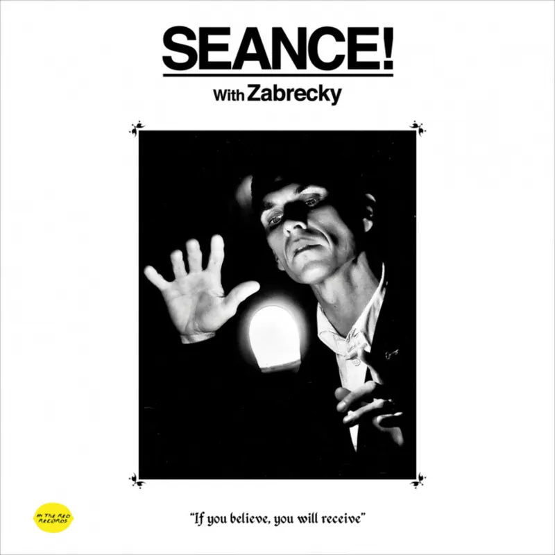 Zabrecky - Seance! With Zabrecky (LP)– Josey Records Top Pick