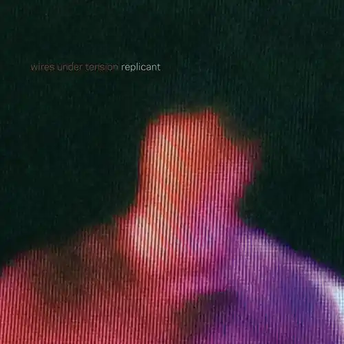 Wires Under Tension - Replica (LP)– Josey Records Next Day Delivery