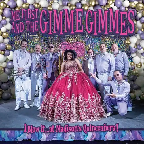 ME FIRST / GIMME GIMMES BLOW IT AT MADISON'S QUINCEANERA - LP New Arrival