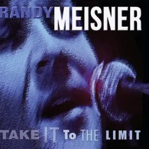 MEISNER,RANDY TAKE IT TO THE LIMIT - LP Hassle-Free Returns