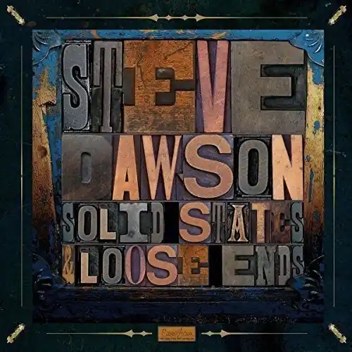 Steve Dawson - Loose Ends and Solid States (LP)– Josey Records Luxury