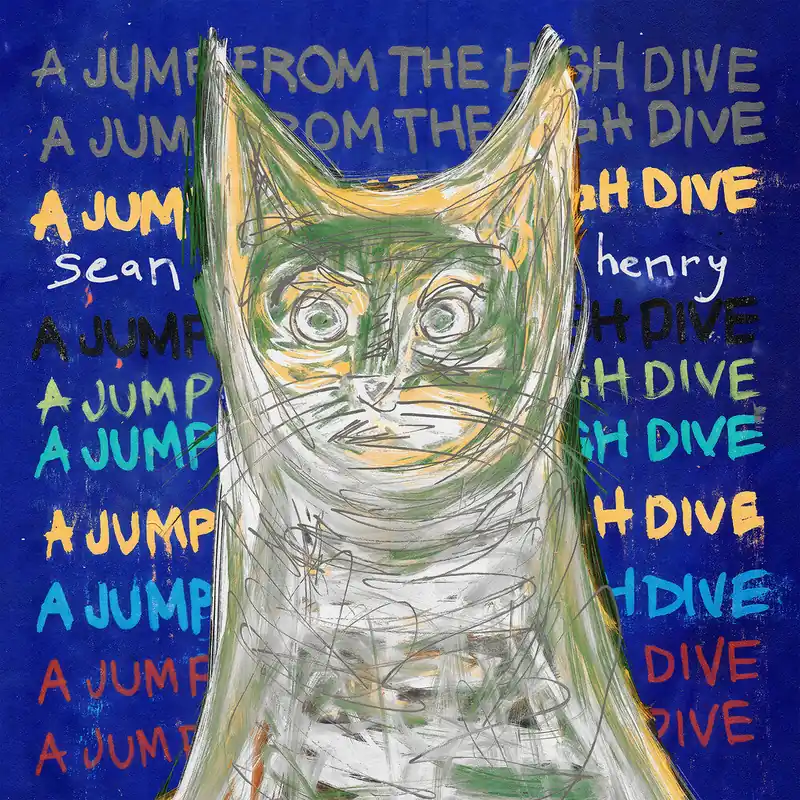 Sean Henry - Jump From The High Dive (LP)– Josey Records Last Chance