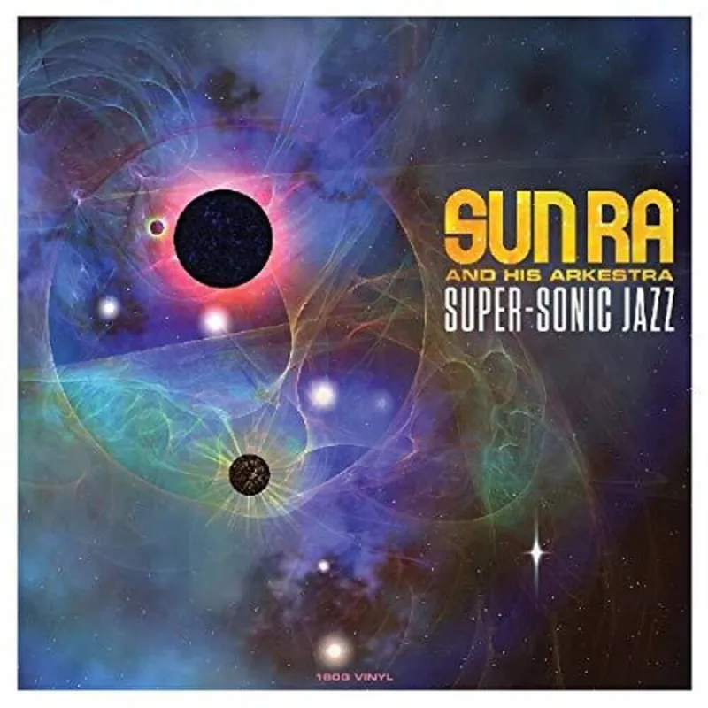 Sun Ra - Super-Sonic Jazz (180 Gram) (Uk)– Josey Records Reduced Price