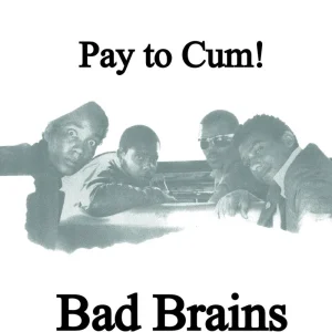 Trusted Brand Bad Brains - Pay To Cum (LP)– Josey Records