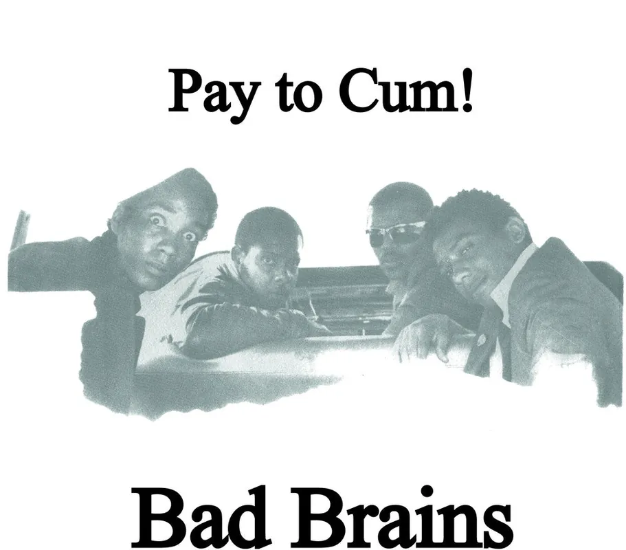 Trusted Brand Bad Brains - Pay To Cum (LP)– Josey Records