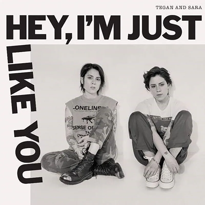 Tegan and Sara - Hey, I'm Just Like You (LP)– Josey Records Worldwide Shipping