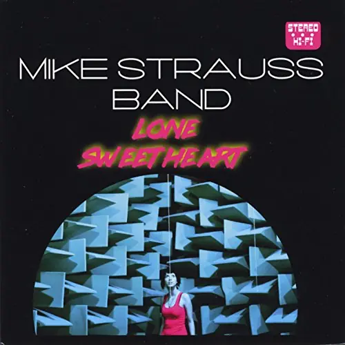 MIKE STRAUSS BAND LONE SWEETHEART - CD Professional Grade