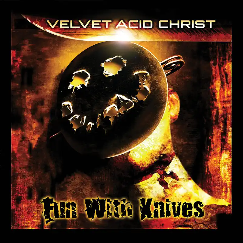 Authentic Velvet Acid Christ - Fun With Knives (Bonus Track) (Limited Edition) (– Josey Records