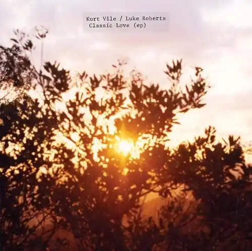 Best Choice Kurt Vile / Luke Roberts - Classic Love [LP]