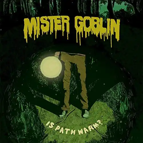 Trending MISTER GOBLIN IS PATH WARM? - CD