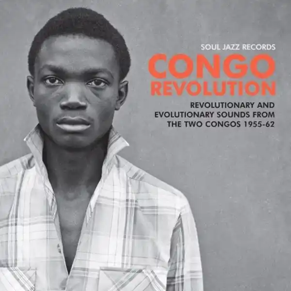 Soul Jazz Records presents CONGO REVOLUTION Revolutionary and Evo Limited Time