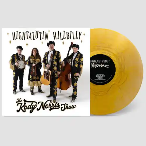 The Kody Norris Show - Highfalutin Hillbilly - Gold (Vinyl)– Josey Records Same Day Shipping