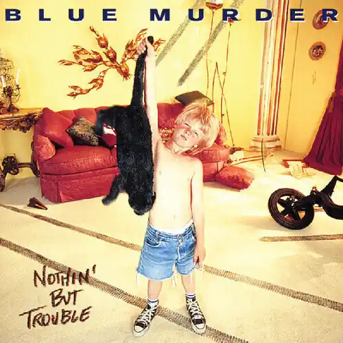 Blue Murder - Nothin"But Trouble (Vinyl)– Josey Records Top Rated
