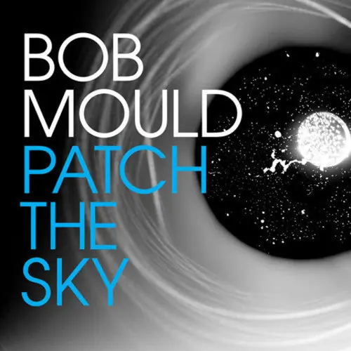 Bob Mould - Patch The Sky [LP] Shop Now