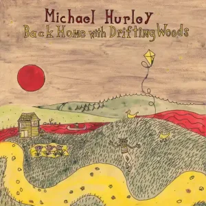 Clearance Michael Hurley - Back Home With Drifting Woods [LP]
