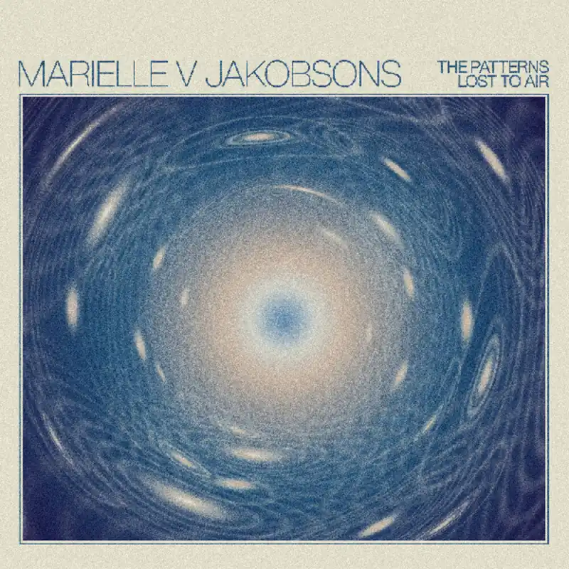 Best Price [PRE-ORDER] Marielle Jakobsons V - Patterns Lost To Air (Download Incl– Josey Records