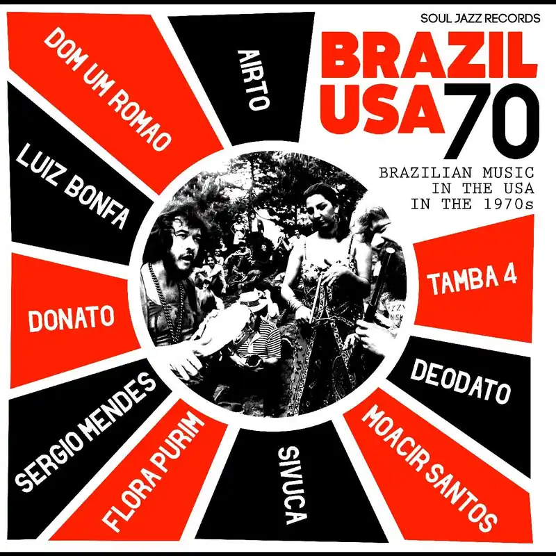 Worldwide Shipping Soul Jazz Records presents Brazil USA - Brazilian Music in the USA in the 1970s