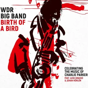 WDR Big Band - Birth Of A Bird (180 Gram)– Josey Records Final Sale