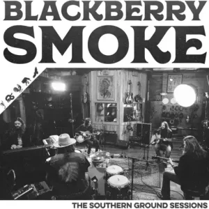 Blackberry Smoke - Southern Ground Sessions [LP] In Demand