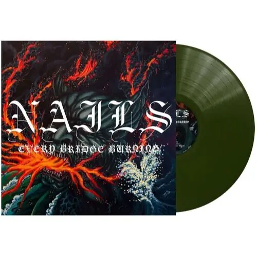 NAILS EVERY BRIDGE BURNING (FOREST GREEN VINYL) - LP Free Delivery