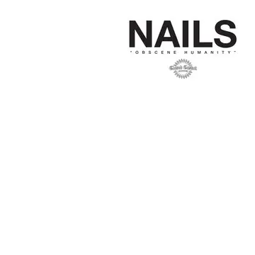 NAILS OBSCENE HUMANITY (WHITE VINYL) - LP Best Price
