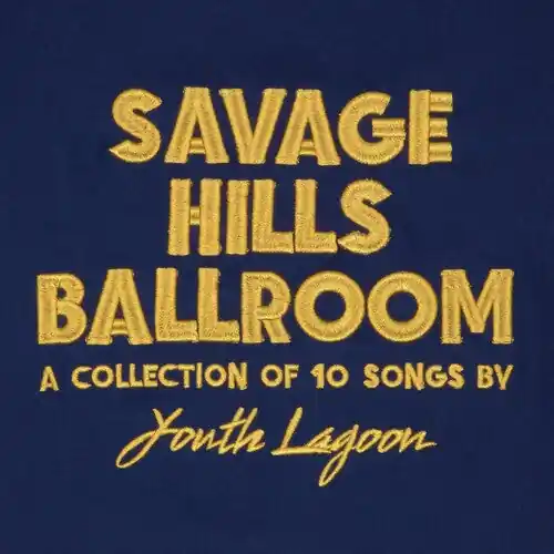 Direct From Manufacturer Youth Lagoon - Savage Hills Ballroom [LP]