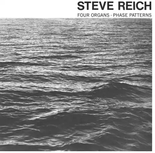 Steve Reich - Four Organs / Phase Patterns (LP)– Josey Records Special Discount