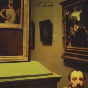 Vic Chesnutt - At the Cut (LP)– Josey Records Flash Sale