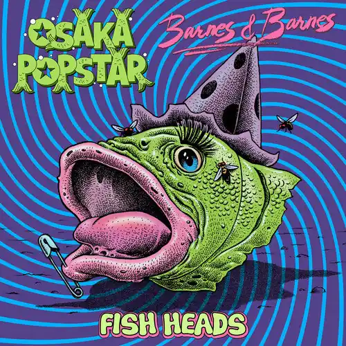 Must Have OSAKA POPSTAR / BARNES & BARNE RSD 2019 FISH HEADS (BONUS TRACKS) - LP