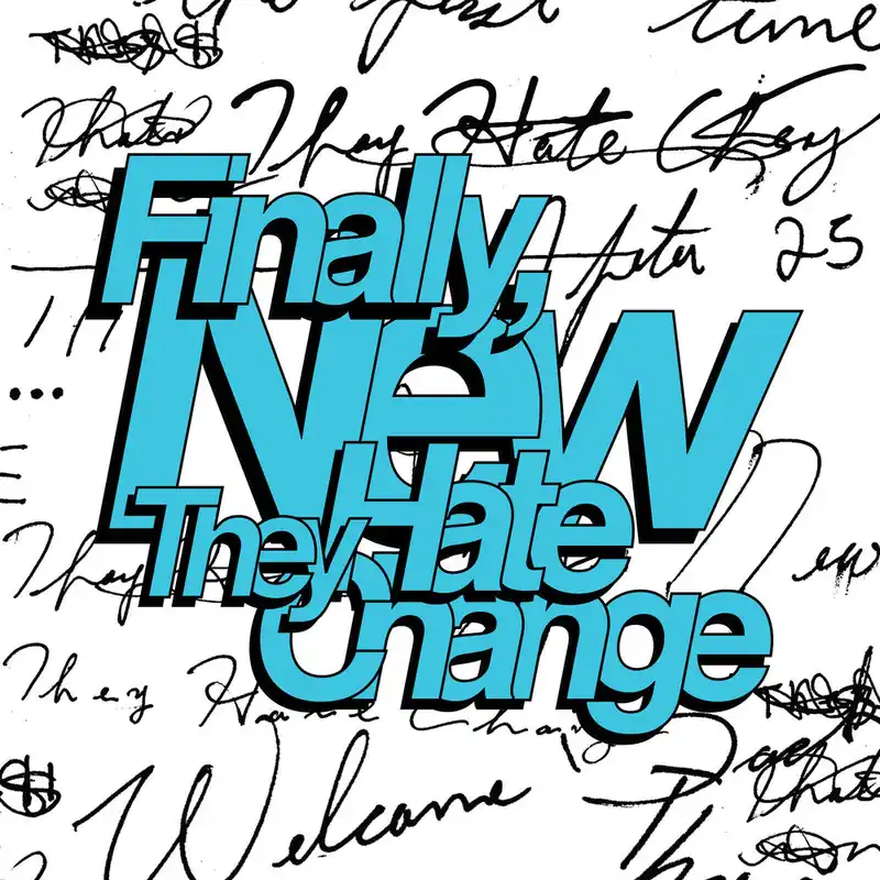 They Hate Change - Finally, New (LP)– Josey Records Instant Buy