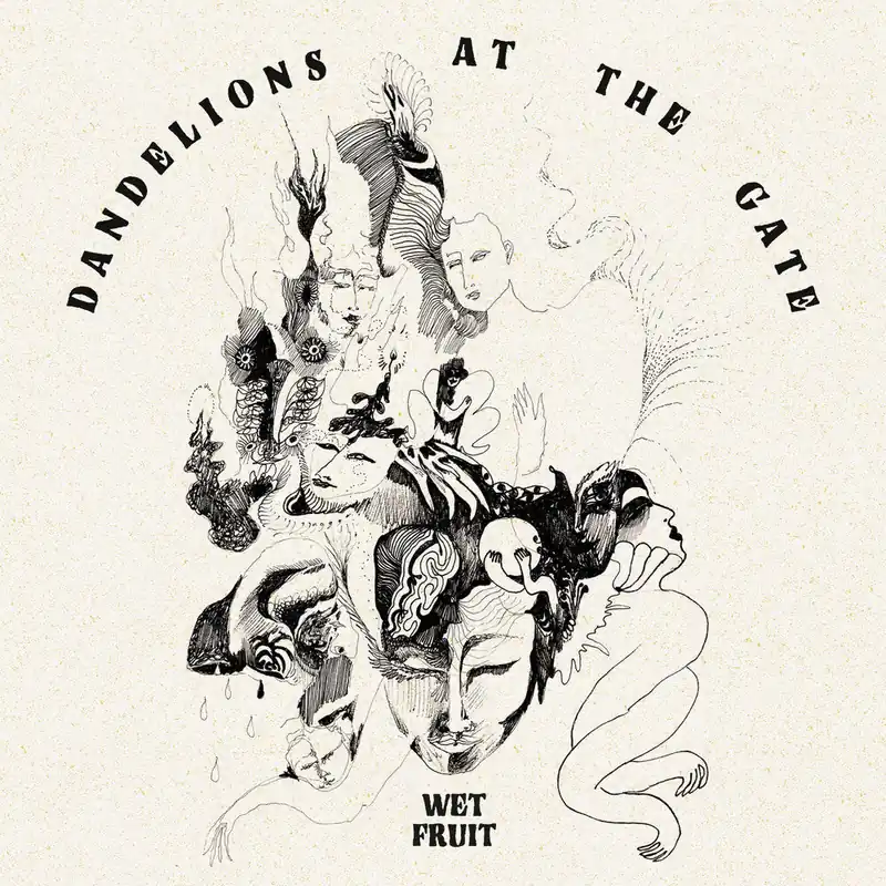 Wet Fruit - Dandelions At The Gate (Limited Edition) (Ofgv)– Josey Records Money Back Guarantee