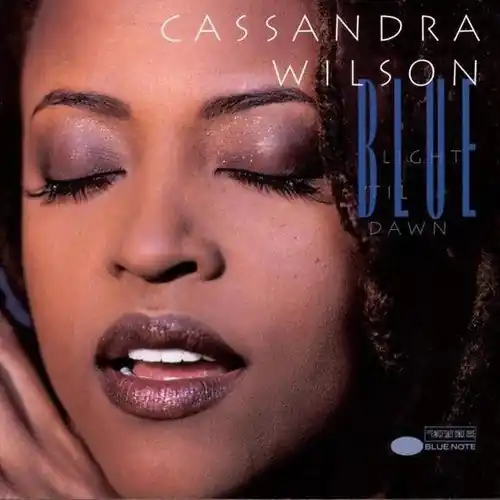 Authentic Cassandra Wilson - Blue Light Til Dawn (180 Gram)– Josey Records