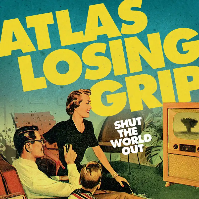 Atlas Losing Grip - Shut The World Out (LP)– Josey Records Premium