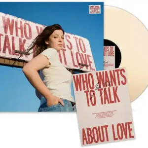 Deal Who Wants To Talk About Love (Indie Exclusive Cream Vinyl / SIGNED Poster)